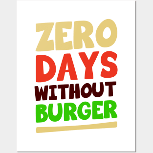 Zero Days Without Burger Posters and Art